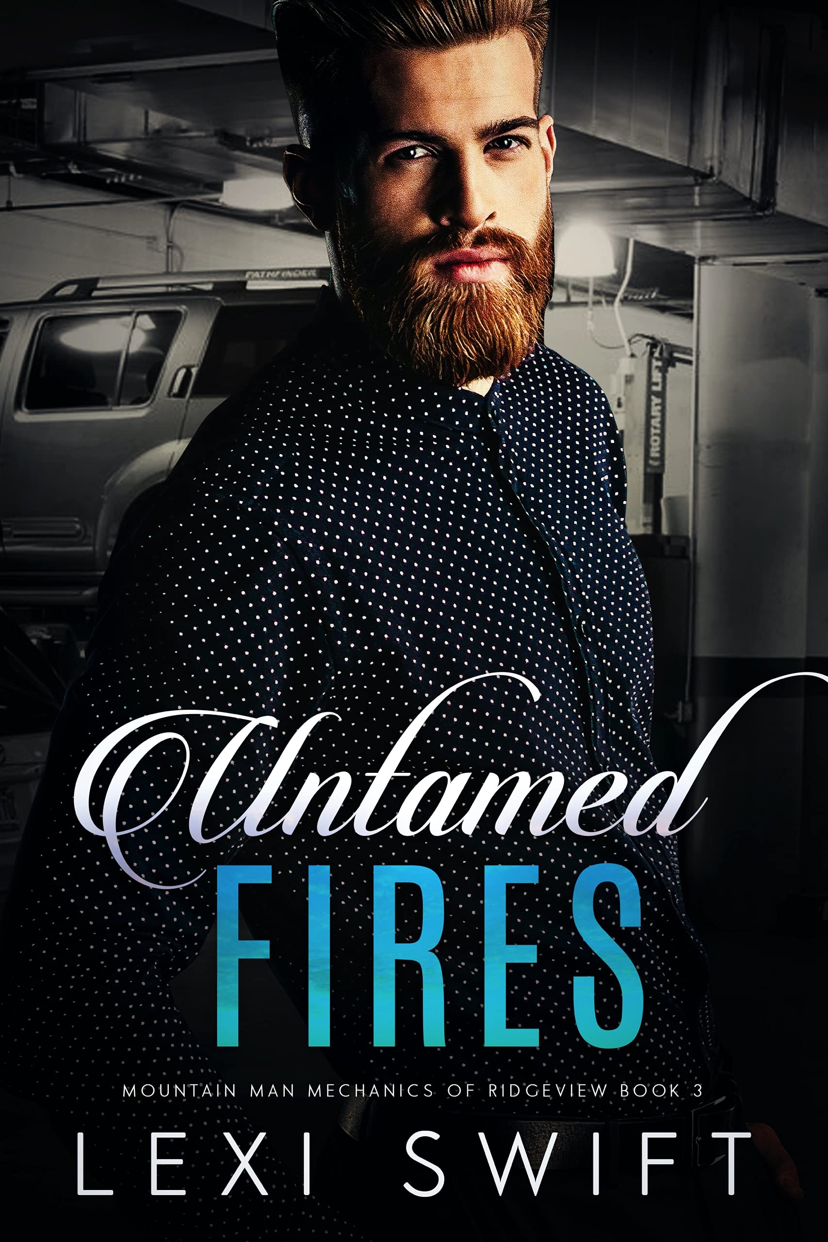 Untamed Fires (Mountain Man Mechanics of Ridgeview #3)