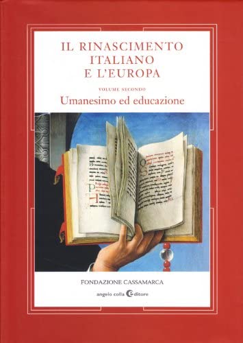 Il Rinascimento italiano e l'Europa, 2: Umanesimo ed educazione