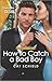 How to Catch a Bad Boy (Tex...