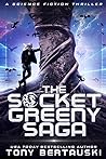The Socket Greeny Saga by Tony Bertauski