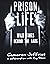PRISON LIFE: Wild Times Behind The Bars