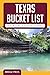 Texas Bucket List Adventure Guide & Journal: Explore 50 Natural Wonders You Must See!