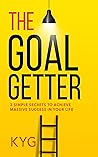The Goal Getter by KYG