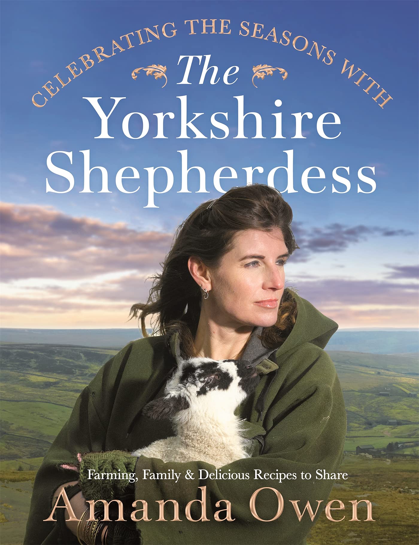 Celebrating the Seasons with the Yorkshire Shepherdess: Farming, Family and Delicious Recipes to Share (Kindle Edition)