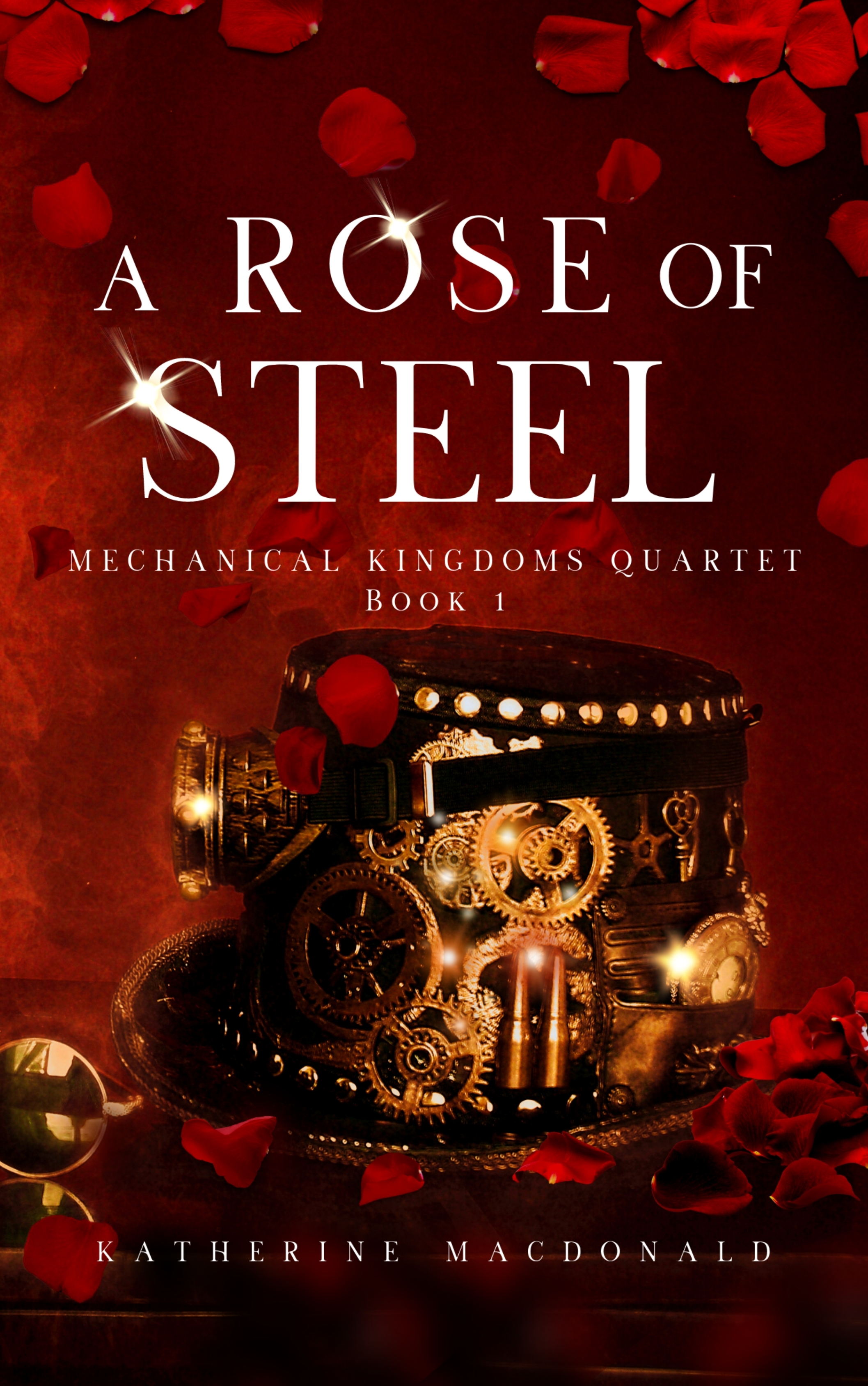 A Rose of Steel (The Mechanical Kingdoms Quartet #1)