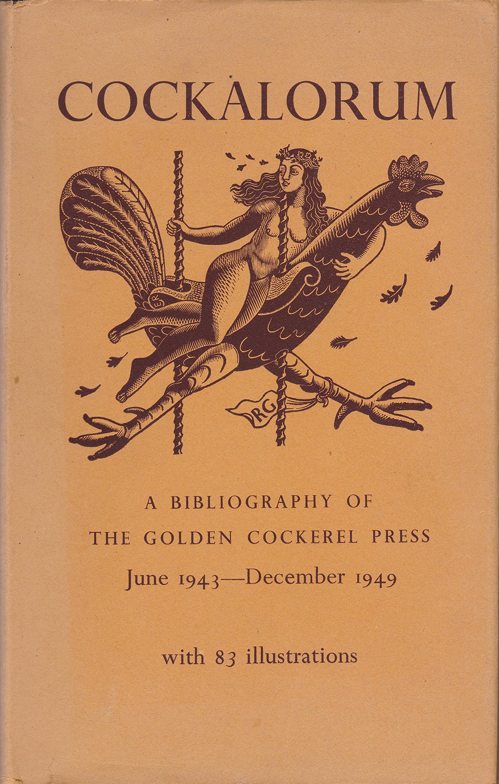 Cockalorum: A Bibliography of the Golden Cockerel Press June 1943–December 1949