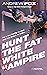 Hunt the Fat White Vampire