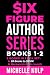 Six Figure Author Series by Michelle Kulp