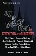 Off the Beaten Path 4: Eight More Tales of the Paranormal