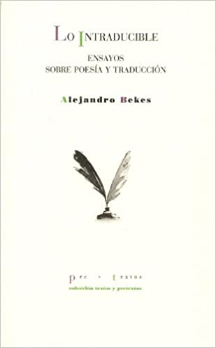 Lo intraducible: Ensayos sobre poesía y traducción