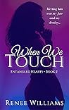 When We Touch by Renee Williams