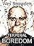 Terminal Boredom