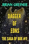 Dagger of Eons (The Saga of Bob Book 2) Dagger of Eons (The Saga of Bob Book 2)