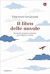 Il libro delle nuvole: Manuale pratico e teorico per leggere il cielo