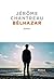 Bélhazar by Jérôme Chantreau