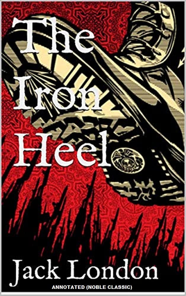 The Iron Heel by Jack London Annotated