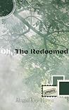 Oh, the Redeemed by Abigail Kay  Harris