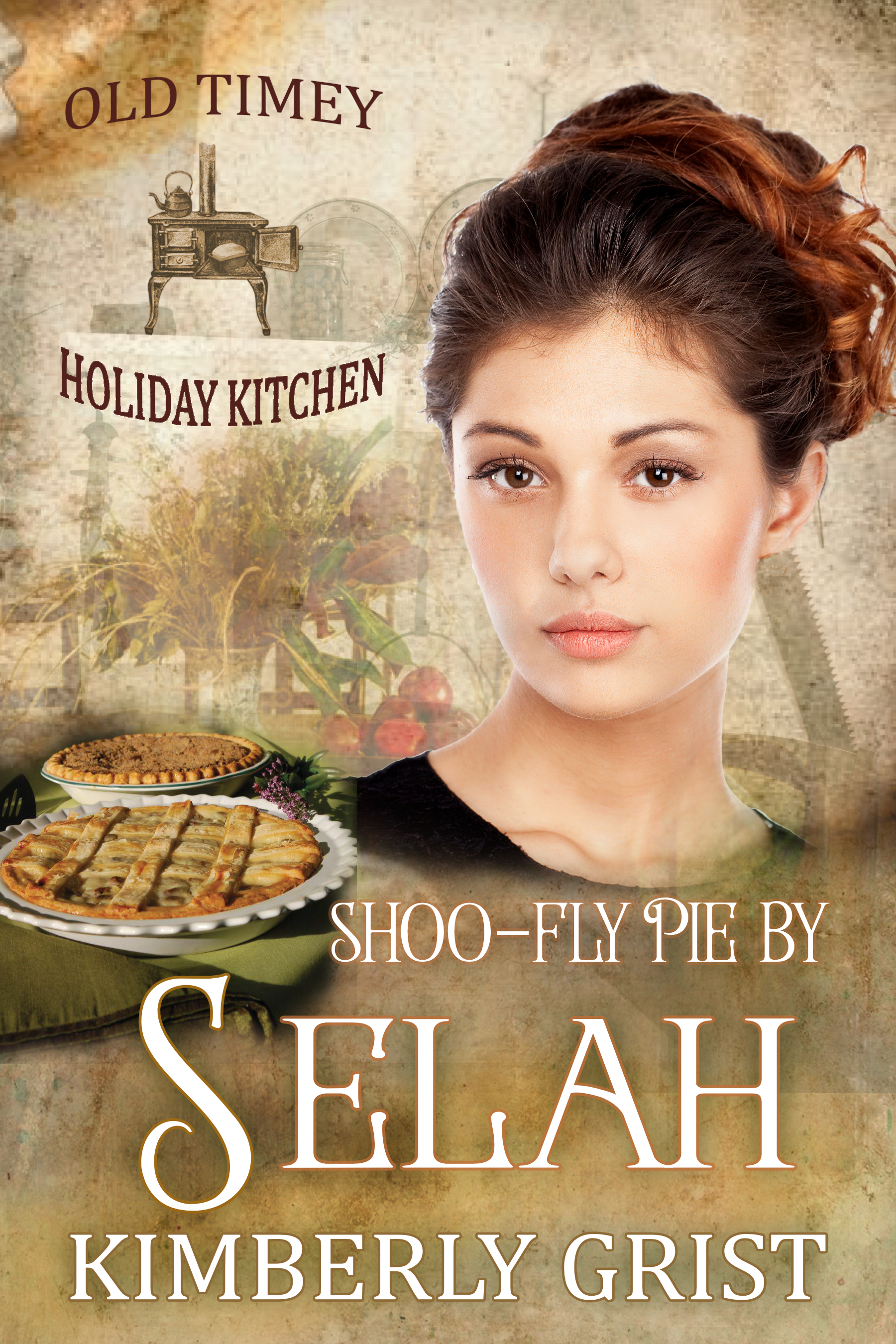 Shoo-fly Pie by Selah (Old Timey Holiday Kitchen, #2)