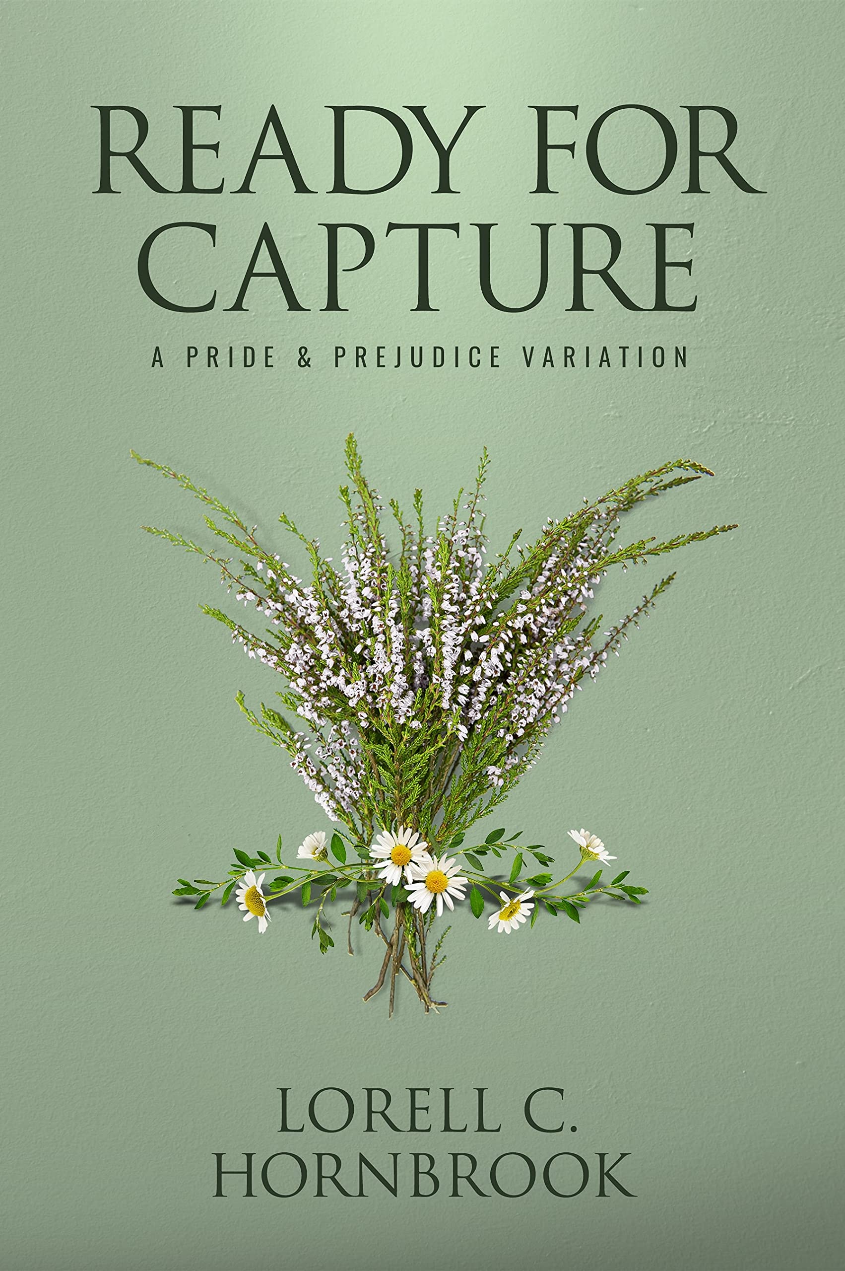 Ready For Capture: A Pride and Prejudice Variation (Kindle Edition)