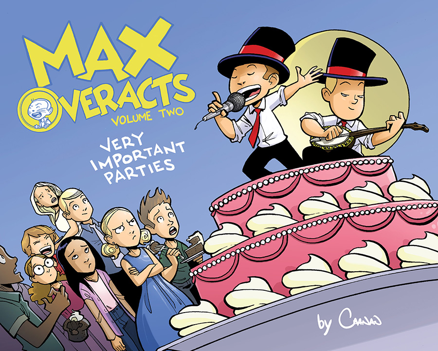 Max Overacts, Vol. Two: Very Important Parties
