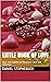 Little Book of Love: Over 100 Quotes on Romance, Love and Affection