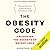 The Obesity Code: Unlocking the Secrets of Weight Loss