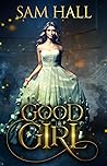 Good Girl by Sam   Hall