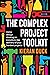 The Complex Project Toolkit: Using design thinking to transform the delivery of your hardest projects