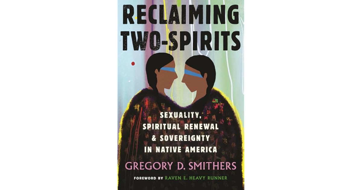 Reclaiming TwoSpirits Sexuality, Spiritual Renewal & Sovereignty in