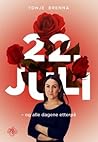 22. juli - og alle dagene etterpå by Tonje Brenna