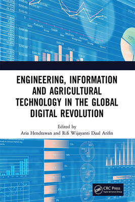 Engineering, Information and Agricultural Technology in the Global Digital Revolution: Proceedings of the 1st International Conference on Civil Engineering, Electrical Engineering, Information Systems, Information Systems, Information Technology, and A...