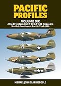 Pacific Profiles Volume 6: Allied Fighters: Bell P-39 & P-400 Airacobra: South & Southwest Pacific 1942-1944