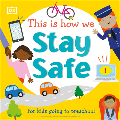 This Is How We Stay Safe: For kids going to preschool (First Skills for Preschool)