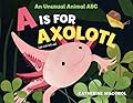 A Is for Axolotl