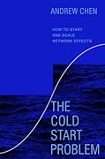 The Cold Start Problem: How to Start and Scale Network Effects