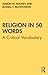 Religion in 50 Words: A Cri...