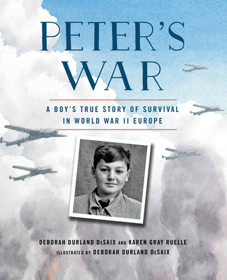 Read Peter's War: A Boy's True Story of Survival in World War II Europe