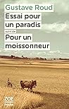 Essai pour un paradis suivi de Pour un moissonneur