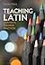 Teaching Latin: Contexts, T...