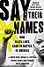 Say Their Names How Black Lives Came to Matter in America by Curtis Bunn