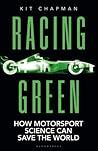 Racing Green: How Motorsports Became Smarter, Safer, Cleaner and Faster