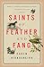 Saints of Feather and Fang:...