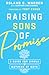 Raising Sons of Promise: A Guide for Single Mothers of Boys