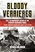 Bloody Verrieres the I. SS-Panzerkorps' Defence of the VerrieRes-Bourguebus Ridges by Arthur W Gullachsen