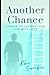 Another Chance: A Guide to Change Your Life with Love