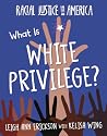 What Is White Privilege? (21st Century Skills Library: Racial Justice in America)