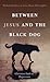 Between Jesus and the Black...