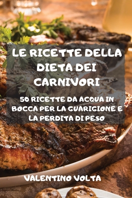 Le Ricette Della Dieta Dei Carnivori (Italian Edition)