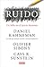 Ruido by Daniel Kahneman