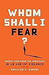 Whom Shall I Fear...